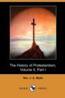 Image for The History of Protestantism, Volume II, Part I (Dodo Press)