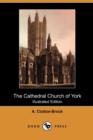 Image for The Cathedral Church of York (Illustrated Edition) (Dodo Press)