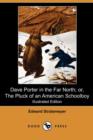 Image for Dave Porter in the Far North; Or, the Pluck of an American Schoolboy (Illustrated Edition) (Dodo Press)
