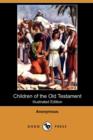 Image for Children of the Old Testament (Illustrated Edition) (Dodo Press)