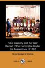 Image for Free Masonry and the War : Report of the Committee Under the Resolutions of 1862 (Dodo Press)