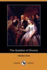 Image for The Question of Divorce (Dodo Press)