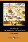 Image for God with Us : The Meaning of the Tabernacle (Dodo Press)