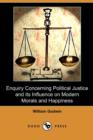 Image for Enquiry Concerning Political Justice and Its Influence on Modern Morals and Happiness (Dodo Press)