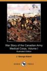 Image for War Story of the Canadian Army Medical Corps, Volume I (Illustrated Edition) (Dodo Press)