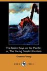 Image for The Motor Boys on the Pacific; Or, the Young Derelict Hunters (Dodo Press)