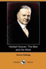 Image for Herbert Hoover : The Man and His Work (Dodo Press)