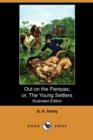 Image for Out on the Pampas; Or, the Young Settlers (Illustrated Edition) (Dodo Press)