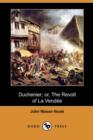 Image for Duchenier; Or, the Revolt of La Vendee (Dodo Press)