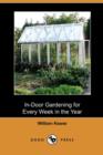 Image for In-Door Gardening for Every Week in the Year (Dodo Press)