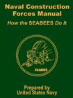 Image for Naval Construction Forces Manual : How the SEABEES Do It