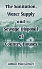 Image for The Sanitation, Water Supply and Sewage Disposal of Country Houses