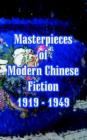 Image for Masterpieces of Modern Chinese Fiction 1919 - 1949