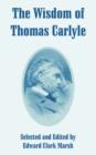 Image for The Wisdom of Thomas Carlyle