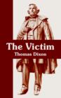 Image for The Victim : A Romance of the Real Jefferson Davis