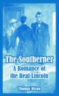 Image for The Southerner : A Romance of the Real Lincoln