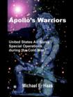 Image for Apollo&#39;s Warriors : US Air Force Special Operations During the Cold War