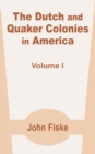 Image for The Dutch and Quaker Colonies in America (Volume One)
