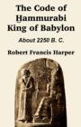Image for The Code of Hammurabi King of Babylon