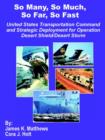 Image for So Many, So Much, So Far, So Fast : United States Transportation Command and Strategic Deployment for Operation Desert Shield/Desert Storm
