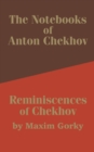 Image for The Notebooks of Anton Chekhov : Reminiscences of Chekhov