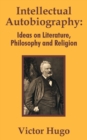 Image for Intellectual Autobiography : Ideas on Literature, Philosophy and Religion