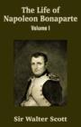 Image for The Life of Napoleon Bonaparte (Volume I)