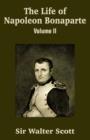 Image for The Life of Napoleon Bonaparte (Volume II)