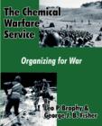 Image for The Chemical Warfare Service : Organizing for War