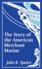 Image for The Story of the American Merchant Marine