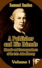 Image for A Publisher and His Friends : Memoir and Correspondence of the Late John Murray (Volume I)
