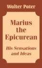 Image for Marius the Epicurean : His Sensations and Ideas