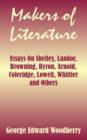 Image for Makers of Literature: Essays on Shelley, Landor, Browning, Byron, Arnold, Coleridge, Lowell, Whittier and Others