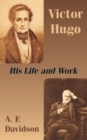 Image for Victor Hugo : His Life and Work