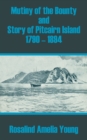 Image for Mutiny of the Bounty and Story of Pitcairn Island 1790 - 1894