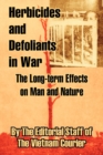 Image for Herbicides and Defoliants in War : The Long-term Effects on Man and Nature