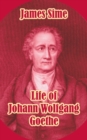 Image for Life of Johann Wolfgang Goethe