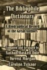 Image for The Bibliophile Dictionary : A Biographical Record of the Great Authors