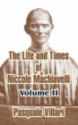 Image for The Life and Times of Niccolo Machiavelli (Volume II)