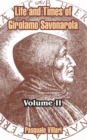 Image for Life and Times of Girolamo Savonarola : Volume II