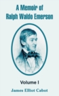 Image for A Memoir of Ralph Waldo Emerson : Volume I