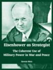 Image for Eisenhower as Strategist : The Coherent Use of Military Power in War and Peace