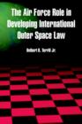 Image for The Air Force role in developing international outer space law
