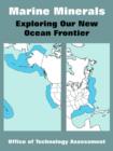 Image for Marine Minerals : Exploring Our New Ocean Frontier