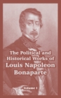 Image for The Political and Historical Works of Louis Napoleon Bonaparte