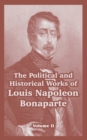 Image for The Political and Historical Works of Louis Napoleon Bonaparte