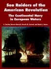 Image for Sea Raiders of the American Revolution : The Continental Navy in European Waters