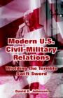 Image for Modern U.S. Civil-Military Relations : Wielding the Terrible Swift Sword