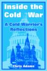 Image for Inside the Cold War : A Cold Warrior&#39;s Reflections