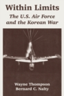 Image for Within Limits : The U.S. Air Force and the Korean War